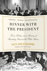 Book cover of Dinner with the President by Alex Prud'homme