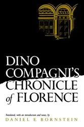 Book cover of Dino Compagni's Chronicle of Florence by Daniel E. Bornstein