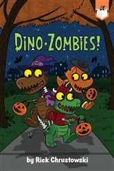 Book cover of Dino-Zombies! by Rick Chrustowski
