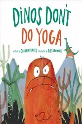 Book cover of Dinos Don't Do Yoga by Catherine Bailey