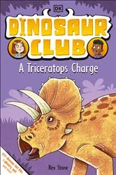 Book cover of Dinosaur Club: A Triceratops Charge by Rex Stone