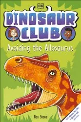 Book cover of Dinosaur Club: Avoiding the Allosaurus by Rex Stone