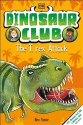 Book cover of Dinosaur Club: The T-Rex Attack by Rex Stone