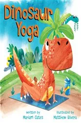 Book cover of Dinosaur Yoga by Mariam Gates