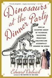 Book cover of Dinosaurs at the Dinner Party by Edward Dolnick