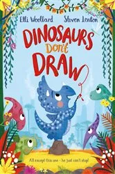 Book cover of Dinosaurs Don't Draw by Elli Woollard