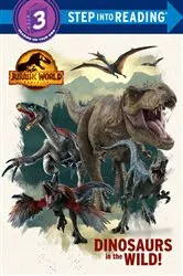Book cover of Dinosaurs in the Wild! (Jurassic World Dominion) by Dennis R. Shealy
