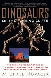 Book cover of Dinosaurs of the Flaming Cliff by Michael Novacek
