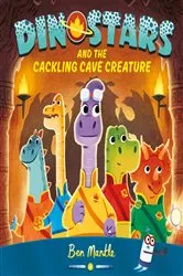 Book cover of Dinostars and the Cackling Cave Creature by Ben Mantle