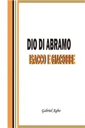Book cover of Dio di Abramo, Isacco e Giacobbe by Gabriel Agbo