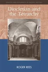 Book cover of Diocletian and the Tetrarchy by Roger Rees