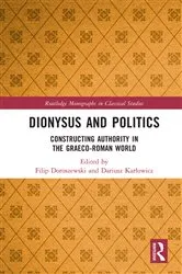 Book cover of Dionysus and Politics by Filip Doroszewski