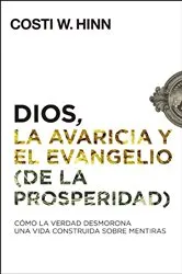 Book cover of Dios, la avaricia y el Evangelio (de la prosperidad) by Costi W. Hinn