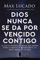Book cover of Dios nunca se da por vencido contigo by Max Lucado