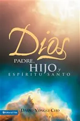 Book cover of Dios Padre, Hijo y Espíritu Santo by Pastor David Yonggi Cho