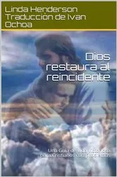 Book cover of Dios restaura al reincidente by Linda Henderson