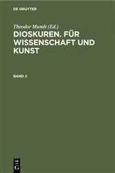 Book cover of Dioskuren. Für Wissenschaft und Kunst. Band 2 by Theodor Mundt
