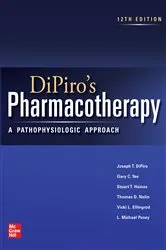 Book cover of DiPiro's Pharmacotherapy: A Pathophysiologic Approach, Twelfth Edition (12th ed.) by Joseph T. DiPiro