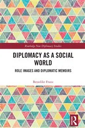 Book cover of Diplomacy as a Social World by Benedikt Franz