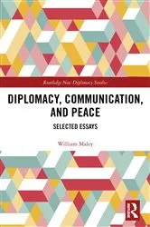 Book cover of Diplomacy, Communication, and Peace by William Maley