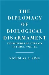 Book cover of Diplomacy of Biological Disarmament by Nicholas A. Sims