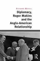 Book cover of Diplomacy, Roger Makins and the Anglo-American Relationship by Richard Wevill