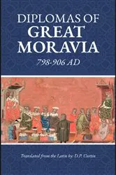 Book cover of Diplomas of Great Moravia: 798-906 AD by Unknown