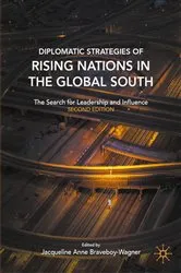 Book cover of Diplomatic Strategies of Rising Nations in the Global South (2nd ed.) by Jacqueline Anne Braveboy-Wagner