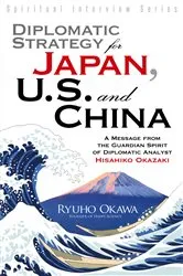 Book cover of Diplomatic Strategy for Japan, U.S. and China by Ryuho Okawa