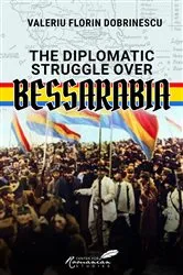 Book cover of Diplomatic Struggle over Bessarabia by Valeriu Florin Dobrinescu