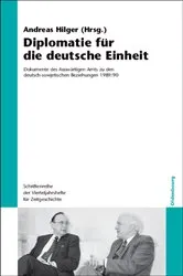 Book cover of Diplomatie für die deutsche Einheit by Andreas Hilger