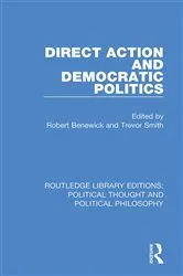 Book cover of Direct Action and Democratic Politics by Robert Benewick