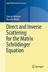 Book cover of Direct and Inverse Scattering for the Matrix Schrödinger Equation by Tuncay Aktosun