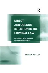 Book cover of Direct and Oblique Intention in the Criminal Law by Itzhak Kugler