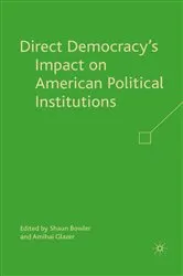 Book cover of Direct Democracy’s Impact on American Political Institutions by S. Bowler