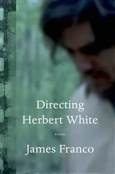 Book cover of Directing Herbert White by James Franco