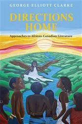 Book cover of Directions Home by George Elliott Clarke