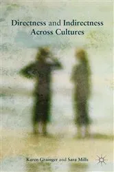 Book cover of Directness and Indirectness Across Cultures by Sara Mills