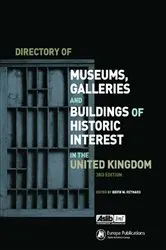 Book cover of Directory of Museums, Galleries and Buildings of Historic Interest in the UK by Keith W. Reynard