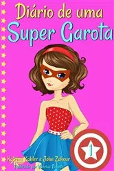Book cover of Diário de uma Super Garota - Livro 1 by Katrina Kahler