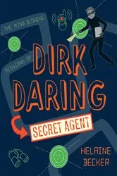 Book cover of Dirk Daring, Secret Agent by Helaine Becker