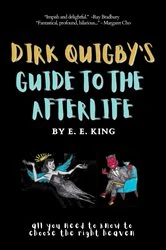 Book cover of Dirk Quigby's Guide to the Afterlife by E.E. King