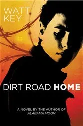 Book cover of Dirt Road Home by Watt Key
