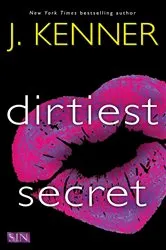 Book cover of Dirtiest Secret by J. Kenner