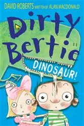 Book cover of Dirty Bertie: Dinosaur! by Alan MacDonald