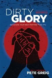 Book cover of Dirty Glory by Pete Greig