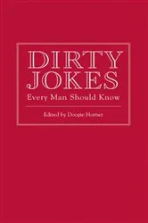 Book cover of Dirty Jokes Every Man Should Know by Doogie Horner
