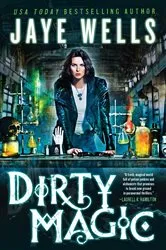 Book cover of Dirty Magic by Jaye Wells