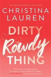 Book cover of Dirty Rowdy Thing by Christina Lauren