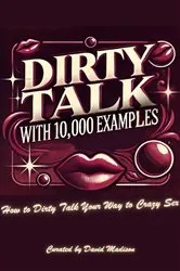 Book cover of Dirty Talk with 10,000 Examples by David Madison